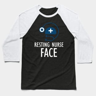 Nurse - Resting Nurse Face Baseball T-Shirt